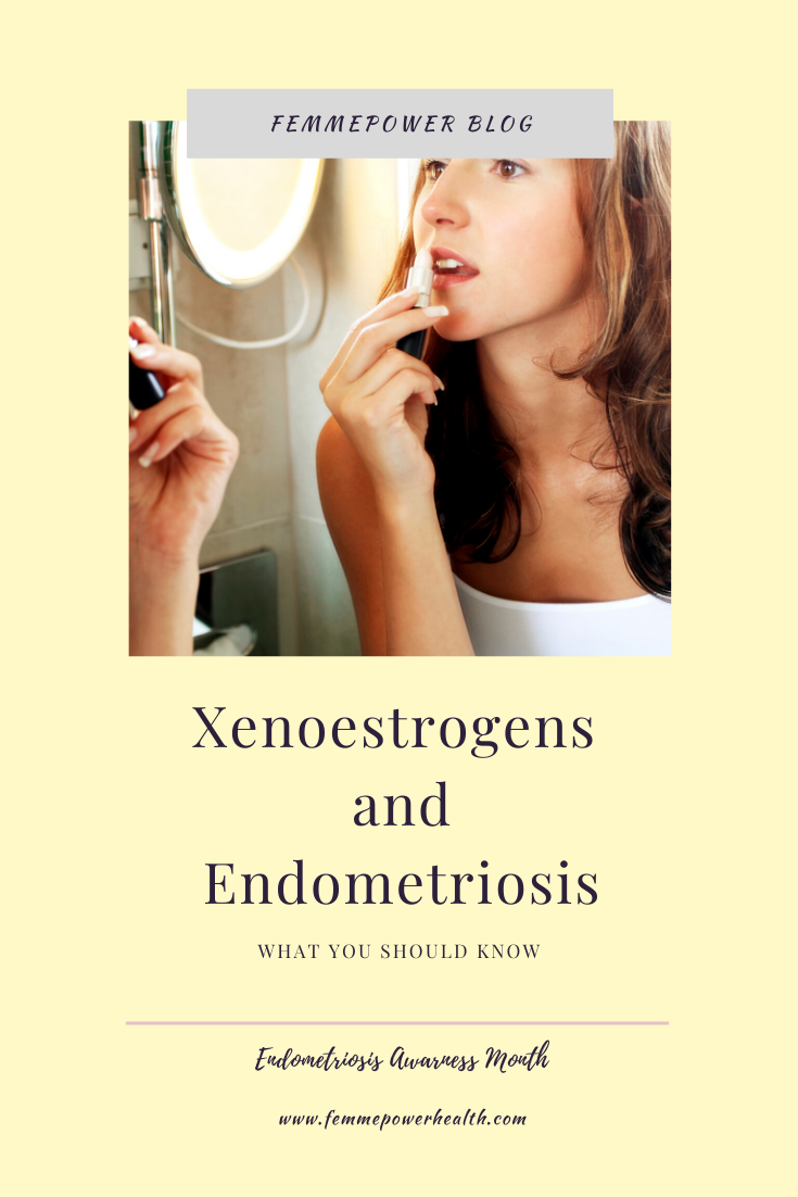 Can Xenoestrogens Make Endometriosis Worse? - Femmepower Blog